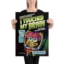 Circlegraphics SpongeBob SquarePants I Touched My Brain Premium Satin Poster Home & Office